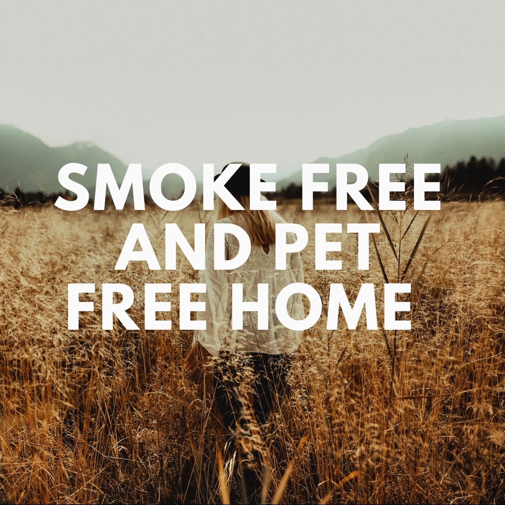 Smoke Free and Pet Free Home